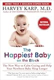The Happiest Baby on the Block: The New Way to Calm Crying and Help Your Newborn Baby Sleep Longer