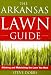 Books : The Arkansas Lawn Guide: Attaining and Maintaining the Lawn You Want
