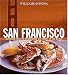 Williams-Sonoma Foods of the World: San Francisco: Authentic Recipes Celebrating the Foods of the World
