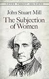 The Subjection of Women (Dover Thrift Editions)