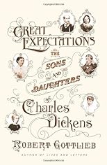 Great Expectations: The Sons and Daughters of Charles Dickens