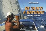 De Tahiti &agrave; Bayonne par le cap Horn : Journal de bord