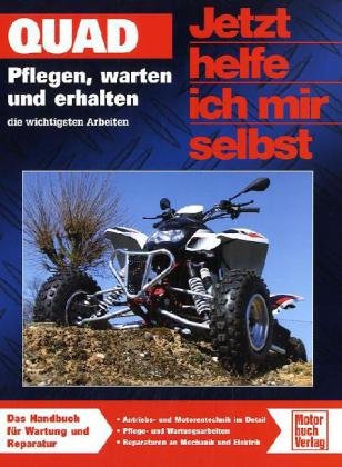 Quad Reparaturbuch: pflegen, warten und erhalten die wichtigsten Arbeiten
