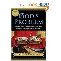 God's Problem: How the Bible Fails to Answer Our Most Important Question--Why We Suffer