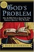 God's Problem: How the Bible Fails to Answer Our Most Important Question--Why We Suffer