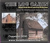 The Log Cabin: Homes of the North American Wilderness