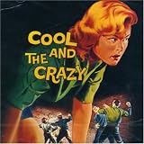 Cool and the Crazy