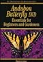 Audubon Butterfly DVD Essentials for Beginners and Gardeners