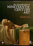 An Introduction to Nineteenth-Century Art: Artists and the Challenge of Modernity