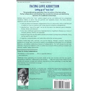 Facing Love Addiction: Giving Yourself the Power to Change the Way You Love