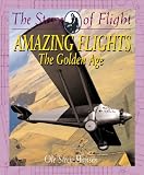 Buy : Amazing Flights: The Golden Age (Story of Flight)