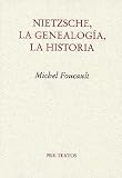  Nietzsche, la Genealogía, la Historia (Ensayo (pre Textos))