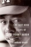 Image of The Last Hero: A Life of Henry Aaron