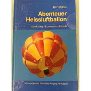 Abenteuer Heissluftballon (Entwicklung - Experimente - Rekorde)