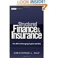 Structured Finance and Insurance: The ART of Managing Capital and Risk (Wiley Finance) by Christopher L. Culp