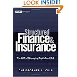 Structured Finance and Insurance: The ART of Managing Capital and Risk (Wiley Finance)'