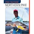 Northern Pike (Use the Secrets of the Pros to Catch More and Bigger Pike) (Pro Tactics Series) (Paperback)