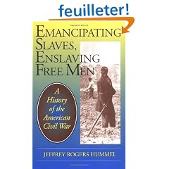 Emancipating Slaves, Enslaving Free Men: A History of the American Civil War