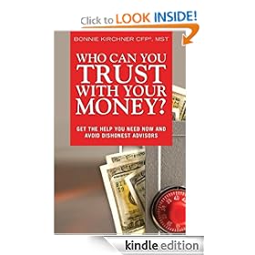 Who Can You Trust With Your Money?: Get the Help You Need Now and Avoid Dishonest Advisors