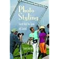 Photo Styling: How to Build Your Career and Succeed
