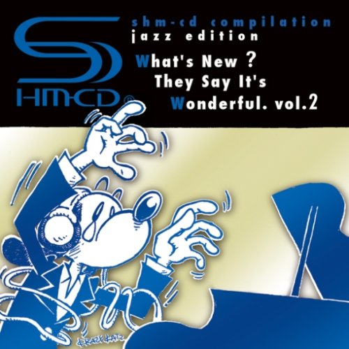 これがSHM-CDだ! ジャズで聴き比べる体験サンプラー VOL.2