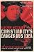 Christianity's Dangerous Idea: The Protestant Revolution--A History from the Sixteenth Century to the Twenty-First Christianity's Dangerous Idea: The Protestant Revolution--A History from the Sixteenth Century to the Twenty-First