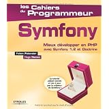 Symfony : Mieux d�velopper en PHP avec Symfony 1.2 et Doctrinepar Fabien Potencier