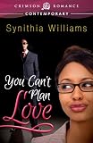 You Cant Plan Love (Crimson Romance)