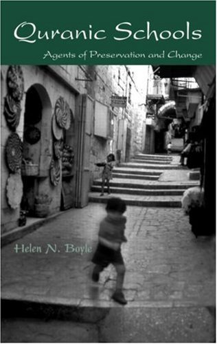 Quranic Schools: Agents of Preservation and Change (Reference Books in International Education)