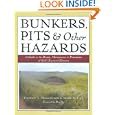 Bunkers, Pits and Other Hazards: A Guide to the Design, Maintenance, and Preservation of Golf's Essential Elements by Forrest L. Richardson and Mark K. Fine