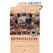 Reconstruction: America's Unfinished Revolution, 1863-1877