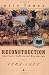 Reconstruction: America's Unfinished Revolution, 1863-1877