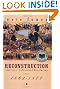 Reconstruction: America's Unfinished Revolution, 1863-1877