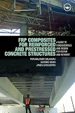 FRP Composites for Reinforced and Prestressed Concrete Structures: A Guide to Fundamentals and Design for Repair and Retrofit (Structural Engineering: Mechanics and Design)