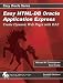 Easy HTML-DB Oracle Application Express: Create Dynamic Web Pages with OAE (Easy Oracle Series)