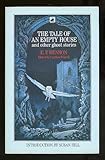The tale of an empty house : and other ghost stories