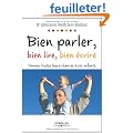 Bien parler, bien lire, bien �crire : Donnez toutes leurs chances � vos enfants