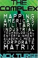 The Complex: How the Military Invades Our Everyday Lives (American Empire Project)