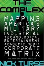 The Complex: How the Military Invades Our Everyday Lives (American Empire Project)
