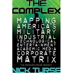 The Complex: How the Military Invades Our Everyday Lives