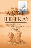 Above the Fray Part Two