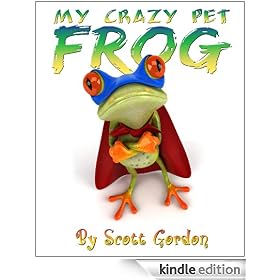 My Crazy Pet Frog (The perfect bedtime story!)