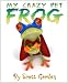 My Crazy Pet Frog (The perfect bedtime story!) My Crazy Pet Frog (The perfect bedtime story!)