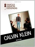 Calvin Klein (Famous Fashion Designers)