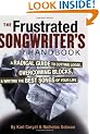 Frustrated Songwriter's Handbook: A Radical Guide to Cutting Loose, Overcoming Blocks, and Writing the Best Songs of Your Life