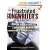 Frustrated Songwriter's Handbook: A Radical Guide to Cutting Loose, Overcoming Blocks, and Writing the Best Songs of Your Life
