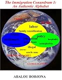 THE IMMIGRATION CONUNDRUM 1: AN AUTHENTIC ALPHABET