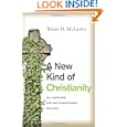 A New Kind of Christianity: Ten Questions That Are Transforming the Faith by Brian D. Mclaren
