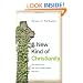 A New Kind of Christianity: Ten Questions That Are Transforming the Faith