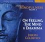 Abiding in Mindfulness: On Feeling, the Mind and Dhamma